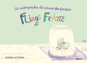 Buchcover Die aufregenden Abenteuer der frechen Fliege Franz | Nitschky Susanne | EAN 9783987271922 | ISBN 3-98727-192-2 | ISBN 978-3-98727-192-2