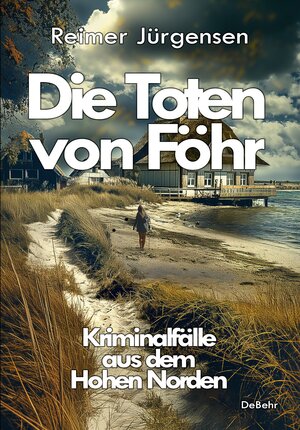 Buchcover Die Toten von Föhr - Kriminalfälle aus dem Hohen Norden | Reimer Jürgensen | EAN 9783987272479 | ISBN 3-98727-247-3 | ISBN 978-3-98727-247-9