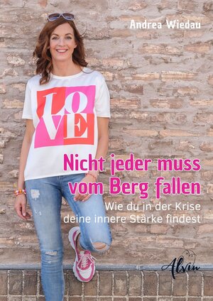 Buchcover Nicht jeder muss vom Berg fallen | Andrea Wiedau | EAN 9783987300264 | ISBN 3-98730-026-4 | ISBN 978-3-98730-026-4