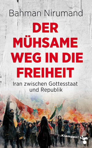 Buchcover Der mühsame Weg in die Freiheit | Bahman Nirumand | EAN 9783987370007 | ISBN 3-98737-000-9 | ISBN 978-3-98737-000-7