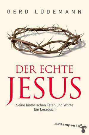 Buchcover Der echte Jesus | Gerd Lüdemann | EAN 9783987370106 | ISBN 3-98737-010-6 | ISBN 978-3-98737-010-6