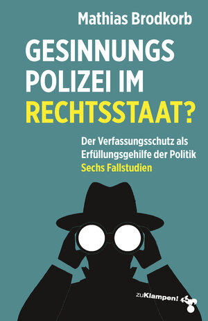 Buchcover Gesinnungspolizei im Rechtsstaat? | Mathias Brodkorb | EAN 9783987370168 | ISBN 3-98737-016-5 | ISBN 978-3-98737-016-8