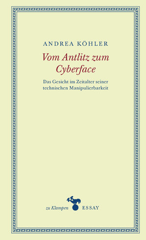 Buchcover Vom Antlitz zum Cyberface | Andrea Köhler | EAN 9783987370274 | ISBN 3-98737-027-0 | ISBN 978-3-98737-027-4