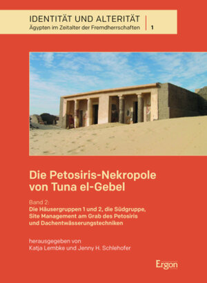 Buchcover Die Petosiris-Nekropole von Tuna el-Gebel  | EAN 9783987400018 | ISBN 3-98740-001-3 | ISBN 978-3-98740-001-8