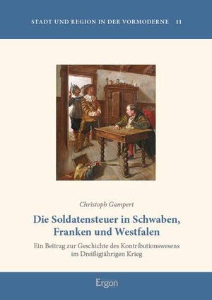 Buchcover Die Soldatensteuer in Schwaben, Franken und Westfalen | Christoph Gampert | EAN 9783987400568 | ISBN 3-98740-056-0 | ISBN 978-3-98740-056-8