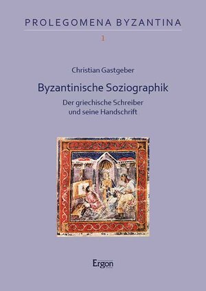 Buchcover Byzantinische Soziographik | Christian Gastgeber | EAN 9783987400926 | ISBN 3-98740-092-7 | ISBN 978-3-98740-092-6
