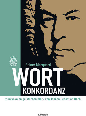 Buchcover Wort-Konkordanz zum vokalen geistlichen Werk von Johann Sebastian Bach | Reiner Marquard | EAN 9783987530074 | ISBN 3-98753-007-3 | ISBN 978-3-98753-007-4