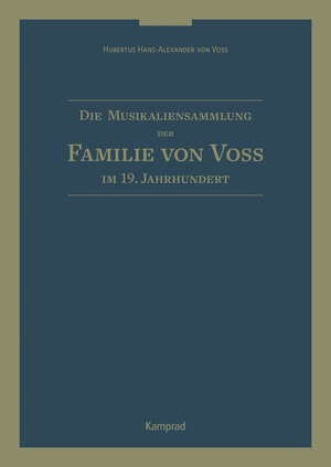 Buchcover Die Musikaliensammlung der Familie von Voß im 19. Jahrhundert | Hubertus Hans-Alexander von Voß | EAN 9783987530081 | ISBN 3-98753-008-1 | ISBN 978-3-98753-008-1