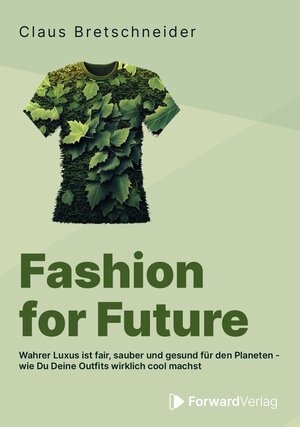 Buchcover Fashion for Future | Claus Bretschneider | EAN 9783987550478 | ISBN 3-98755-047-3 | ISBN 978-3-98755-047-8