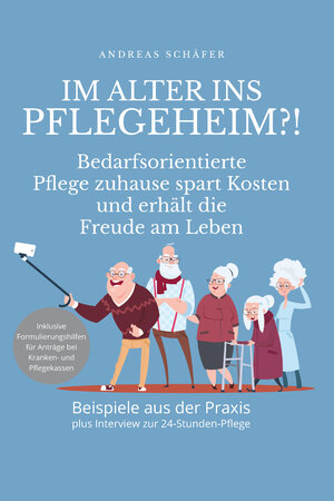 Buchcover Im Alter ins Pflegeheim?! | Andreas Schäfer | EAN 9783987567568 | ISBN 3-98756-756-2 | ISBN 978-3-98756-756-8