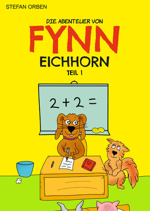 Buchcover Die Abenteuer von Fynn Eichhorn Teil 1 | Stefan Orben | EAN 9783987567667 | ISBN 3-98756-766-X | ISBN 978-3-98756-766-7