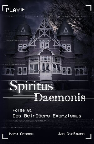Buchcover Spiritus Daemonis - Folge 1: Des Betrügers Exorzismus | Mary Cronos | EAN 9783987606663 | ISBN 3-98760-666-5 | ISBN 978-3-98760-666-3