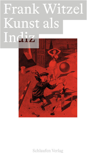 Buchcover Kunst als Indiz | Frank Witzel | EAN 9783987610004 | ISBN 3-98761-000-X | ISBN 978-3-98761-000-4