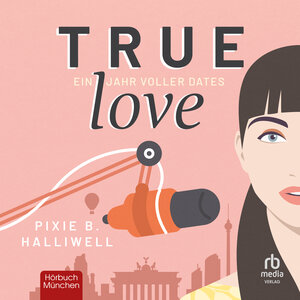 Buchcover True Love | Pixie B. Halliwell | EAN 9783987852695 | ISBN 3-98785-269-0 | ISBN 978-3-98785-269-5