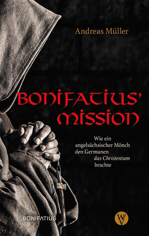 Buchcover Bonifatius Mission | Andreas Müller | EAN 9783987900310 | ISBN 3-98790-031-8 | ISBN 978-3-98790-031-0