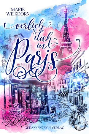 Buchcover Verlieb dich in Paris | Marie Weißdorn | EAN 9783987920530 | ISBN 3-98792-053-X | ISBN 978-3-98792-053-0