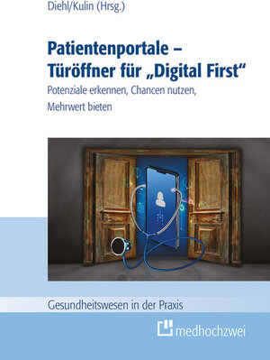 Buchcover Patientenportale – Türöffner für „Digital First“  | EAN 9783988000125 | ISBN 3-98800-012-4 | ISBN 978-3-98800-012-5