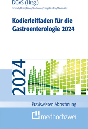 Buchcover Kodierleitfaden für die Gastroenterologie 2024 | Alexandra Schmidt | EAN 9783988000354 | ISBN 3-98800-035-3 | ISBN 978-3-98800-035-4