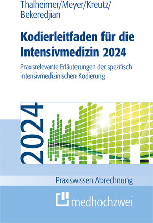 Buchcover Kodierleitfaden für die Intensivmedizin 2024 | Markus Thalheimer | EAN 9783988000408 | ISBN 3-98800-040-X | ISBN 978-3-98800-040-8