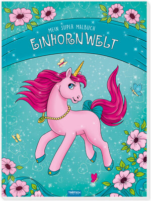 Buchcover Trötsch Supermalbuch Einhornwelt  | EAN 9783988022844 | ISBN 3-98802-284-5 | ISBN 978-3-98802-284-4