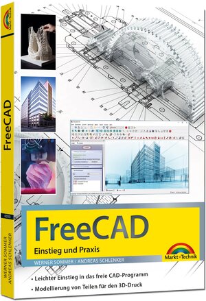 Buchcover FreeCAD - 3D Modellierung, Architektur, Mechanik - Einstieg und Praxis - Viele praktische Beispiele - komplett in Farbe | Werner Sommer | EAN 9783988100108 | ISBN 3-98810-010-2 | ISBN 978-3-98810-010-8