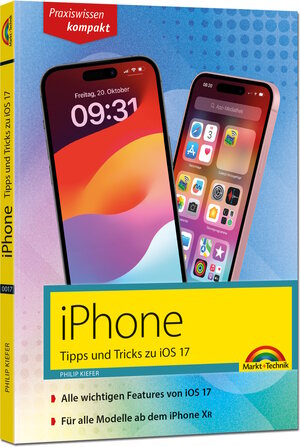 Buchcover iPhone - Tipps und Tricks zu iOS 17 - zu allen aktuellen iPhone Modellen - komplett in Farbe | Philip Kiefer | EAN 9783988100177 | ISBN 3-98810-017-X | ISBN 978-3-98810-017-7