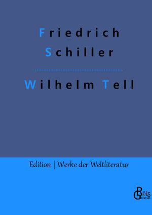Buchcover Wilhelm Tell | Friedrich Schiller | EAN 9783988281067 | ISBN 3-98828-106-9 | ISBN 978-3-98828-106-7