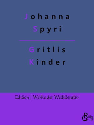 Buchcover Gritlis Kinder | Johanna Spyri | EAN 9783988282040 | ISBN 3-98828-204-9 | ISBN 978-3-98828-204-0