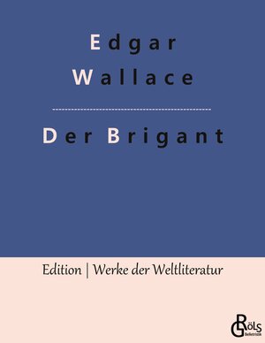 Buchcover Der Brigant | Edgar Wallace | EAN 9783988285331 | ISBN 3-98828-533-1 | ISBN 978-3-98828-533-1