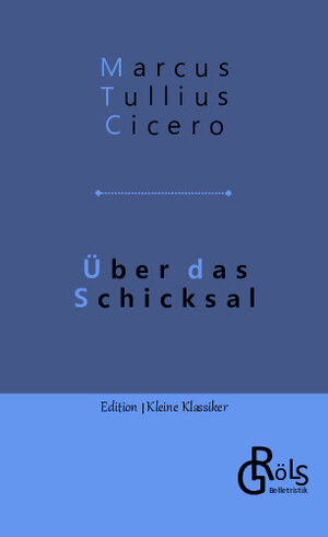 Buchcover Über das Schicksal | Marcus Tullius Cicero | EAN 9783988285904 | ISBN 3-98828-590-0 | ISBN 978-3-98828-590-4