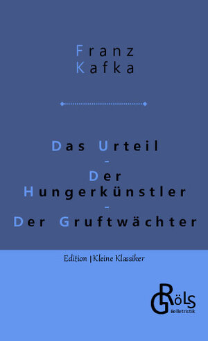 Buchcover Das Urteil | Der Hungerkünstler | Der Gruftwächter | Franz Kafka | EAN 9783988286024 | ISBN 3-98828-602-8 | ISBN 978-3-98828-602-4