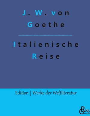 Buchcover Italienische Reise | Johann Wolfgang von Goethe | EAN 9783988286178 | ISBN 3-98828-617-6 | ISBN 978-3-98828-617-8