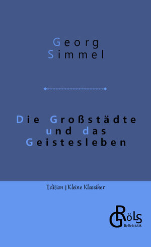 Buchcover Die Großstädte und das Geistesleben | Georg Simmel | EAN 9783988287465 | ISBN 3-98828-746-6 | ISBN 978-3-98828-746-5