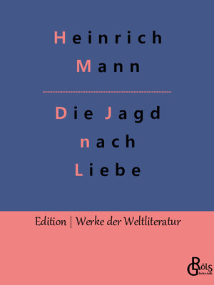 Buchcover Die Jagd nach Liebe | Heinrich Mann | EAN 9783988288592 | ISBN 3-98828-859-4 | ISBN 978-3-98828-859-2