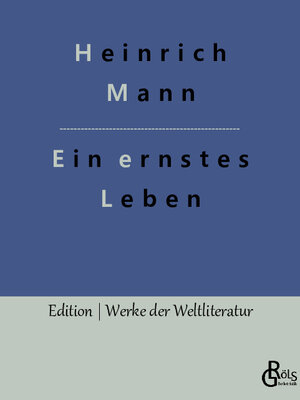 Buchcover Ein ernstes Leben | Heinrich Mann | EAN 9783988288608 | ISBN 3-98828-860-8 | ISBN 978-3-98828-860-8