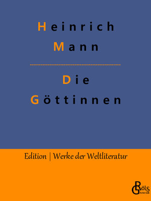 Buchcover Die Göttinnen | Heinrich Mann | EAN 9783988288684 | ISBN 3-98828-868-3 | ISBN 978-3-98828-868-4