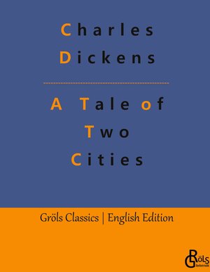 Buchcover A Tale of Two Cities | Charles Dickens | EAN 9783988289117 | ISBN 3-98828-911-6 | ISBN 978-3-98828-911-7