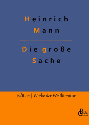 Buchcover Die große Sache | Heinrich Mann | EAN 9783988289872 | ISBN 3-98828-987-6 | ISBN 978-3-98828-987-2