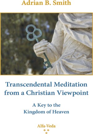 Buchcover Transcendental Meditation from a Christian Viewpoint | Adrian Smith | EAN 9783988370068 | ISBN 3-98837-006-1 | ISBN 978-3-98837-006-8