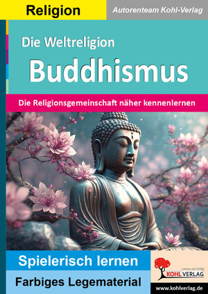 Buchcover Die Weltreligion Buddhismus | Autorenteam Kohl-Verlag | EAN 9783988410481 | ISBN 3-98841-048-9 | ISBN 978-3-98841-048-1