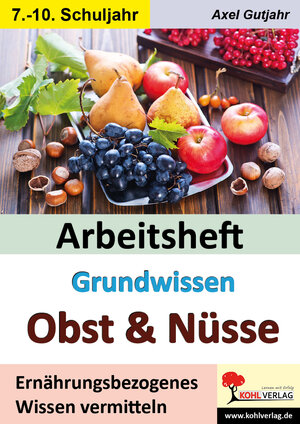 Buchcover Arbeitsheft Grundwissen Obst & Nüsse | Axel Gutjahr | EAN 9783988411570 | ISBN 3-98841-157-4 | ISBN 978-3-98841-157-0