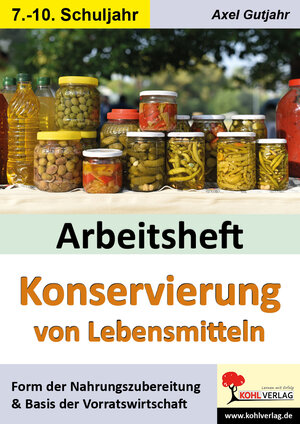 Buchcover Arbeitsheft Konservierung von Lebensmitteln | Axel Gutjahr | EAN 9783988415684 | ISBN 3-98841-568-5 | ISBN 978-3-98841-568-4