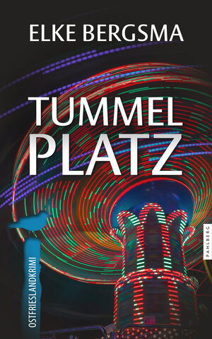 Buchcover Tummelplatz - Ostfrieslandkrimi | Elke Bergsma | EAN 9783988451033 | ISBN 3-98845-103-7 | ISBN 978-3-98845-103-3