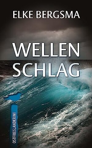 Buchcover Wellenschlag - Ostfrieslandkrimi | Elke Bergsma | EAN 9783988451040 | ISBN 3-98845-104-5 | ISBN 978-3-98845-104-0