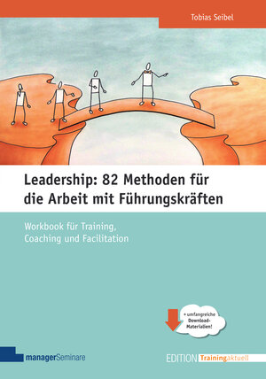 Buchcover Leadership: 82 Methoden für die Arbeit mit Führungskräften | Tobias Seibel | EAN 9783988563026 | ISBN 3-98856-302-1 | ISBN 978-3-98856-302-6