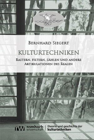 Buchcover Kulturtechniken | Bernhard Siegert | EAN 9783988580054 | ISBN 3-98858-005-8 | ISBN 978-3-98858-005-4
