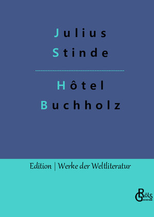 Buchcover Hôtel Buchholz | Julius Stinde | EAN 9783988830241 | ISBN 3-98883-024-0 | ISBN 978-3-98883-024-1