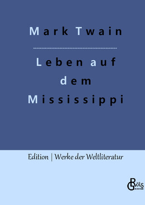 Buchcover Leben auf dem Mississippi | Mark Twain | EAN 9783988830272 | ISBN 3-98883-027-5 | ISBN 978-3-98883-027-2