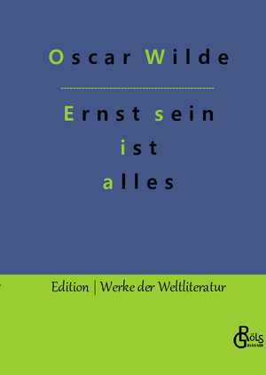 Buchcover Ernst sein ist alles | Oscar Wilde | EAN 9783988830289 | ISBN 3-98883-028-3 | ISBN 978-3-98883-028-9