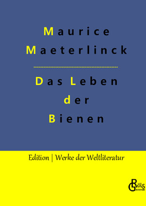 Buchcover Das Leben der Bienen | Maurice Maeterlinck | EAN 9783988830395 | ISBN 3-98883-039-9 | ISBN 978-3-98883-039-5